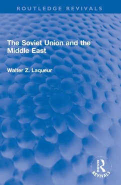 The Soviet Union and the Middle East (eBook, PDF) - Laqueur (Dec'd), Walter Z.