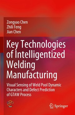 Key Technologies of Intelligentized Welding Manufacturing - Chen, Zongyao;Feng, Zhili;Chen, Jian