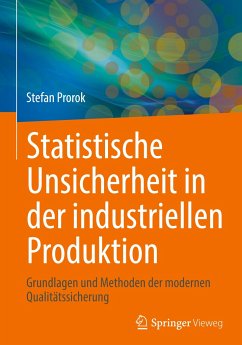 Statistische Unsicherheit in der industriellen Produktion - Prorok, Stefan