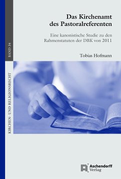 Das Kirchenamt des Pastoralreferenten - Hofmann, Tobias