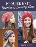 10 Quick Knit Beanies & Slouchy Hats (eBook, ePUB) 10 Quick Knit Beanies & Slouchy Hats (eBook, ePUB)