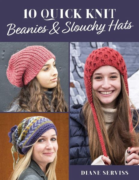 10 Quick Knit Beanies & Slouchy Hats (eBook, ePUB)