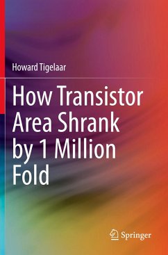 How Transistor Area Shrank by 1 Million Fold - Tigelaar, Howard