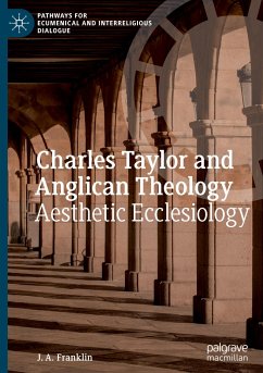 Charles Taylor and Anglican Theology - Franklin, J. A.