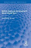 British Regional Development Since World War I (eBook, ePUB) British Regional Development Since World War I (eBook, ePUB)