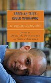 Abdellah Taïa's Queer Migrations (eBook, ePUB) Abdellah Taïa's Queer Migrations (eBook, ePUB)