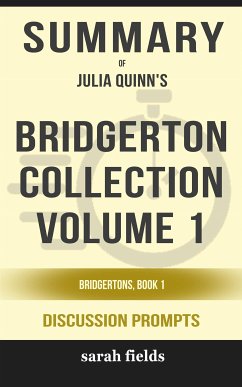 Summary of Bridgerton Collection Volume 1: The First Three Books in the Bridgerton Series (Bridgertons) by Julia Quinn : Discussion Prompts (eBook, ePUB) - Fields, Sarah