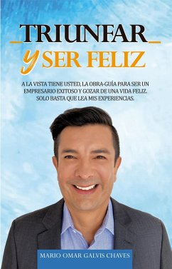 Triunfar y ser feliz (eBook, ePUB) - Chaves, Mario Omar Galvis