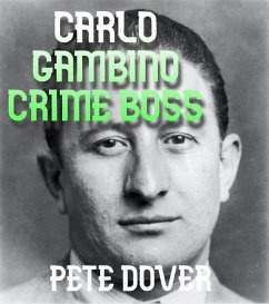 Carlo Gambino Crime Boss (eBook, ePUB) - Dover, Pete