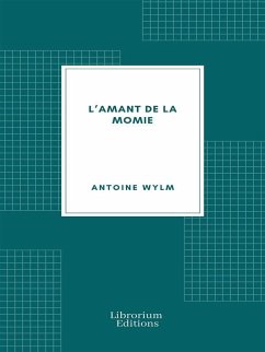 L'Amant de la momie (eBook, ePUB) - Wylm, Antoine