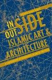 Inside/Outside Islamic Art and Architecture (eBook, PDF) Inside/Outside Islamic Art and Architecture (eBook, PDF)