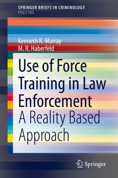 Use of Force Training in Law Enforcement (eBook, PDF) - Murray, Kenneth R.; Haberfeld, M. R.