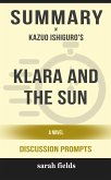 Summary of Klara and the Sun: A Novel by Kazuo Ishiguro : Discussion Prompts (eBook, ePUB)