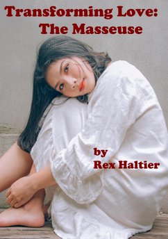 Transforming Love: The Masseuse (eBook, ePUB) - Haltier, Rex