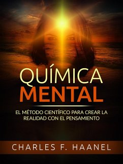 QUÍMICA MENTAL (Traducido) (eBook, ePUB) - F. Haanel, Charles