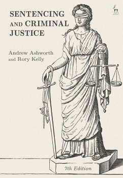 Sentencing and Criminal Justice (eBook, PDF) - Ashworth, Andrew; Kelly, Rory