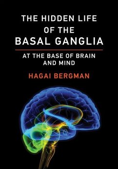 The Hidden Life of the Basal Ganglia - Bergman, Hagai