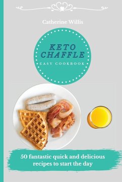 Keto Chaffle Easy Cookbook - Willis, Catherine