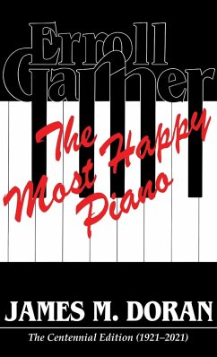 Erroll Garner The Most Happy Piano (Centennial Edition 1921-2021) - Doran, James M