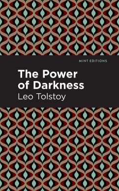 The Power of Darkness - Tolstoy, Leo