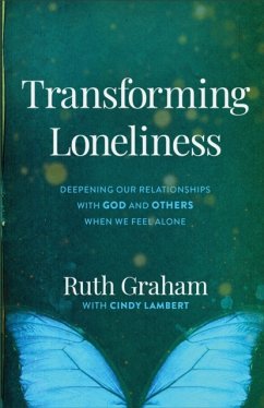 Transforming Loneliness - Graham, Ruth; Lambert, Cindy