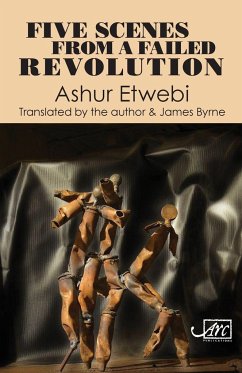 Five Scenes from a Failed Revolution - Etwebi, Ashur
