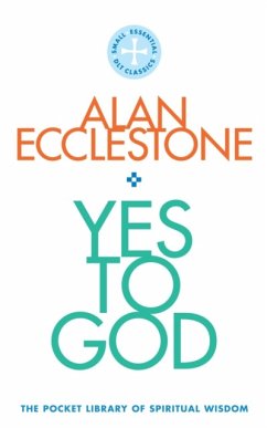 Yes to God - Ecclestone, Alan