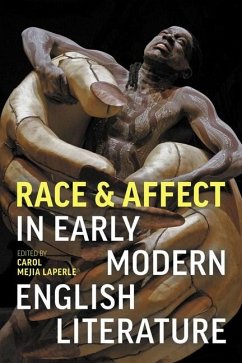 Race and Affect in Early Modern English Literature - Mejia Laperle, Carole