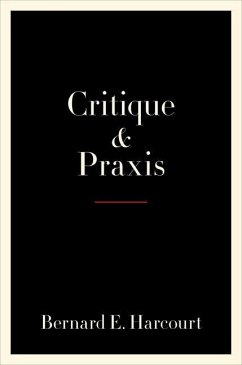 Critique and Praxis - Harcourt, Bernard E.