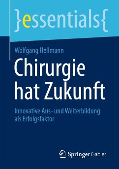 Chirurgie hat Zukunft (eBook, PDF) - Hellmann, Wolfgang