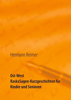 Ost West RaskaSagen-Kurzgeschichten für Kinder und Senioren - Reimer, Hermann