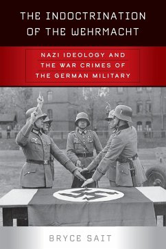 The Indoctrination of the Wehrmacht - Sait, Bryce