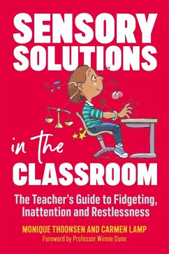 Sensory Solutions in the Classroom - Lamp, Carmen; Thoonsen, Monique