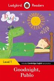 Ladybird Readers Level 1 - Pablo - Goodnight Pablo (ELT Graded Reader) Ladybird Readers Level 1 - Pablo - Goodnight Pablo (ELT Graded Reader)