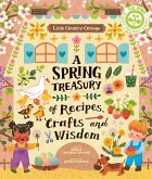 Little Country Cottage: A Spring Treasury of Recipes, Crafts and Wisdom