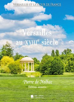 Versailles au XVIIIe siècle - De Nolhac, Pierre