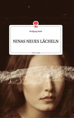 NINAS NEUES LÄCHELN. Life is a Story - story.one - Rauh, Wolfgang