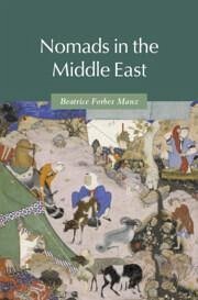 Nomads in the Middle East - Manz, Beatrice Forbes (Tufts University, Massachusetts)