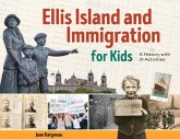 Ellis Island and Immigration for Kids: A History with 21 Activities