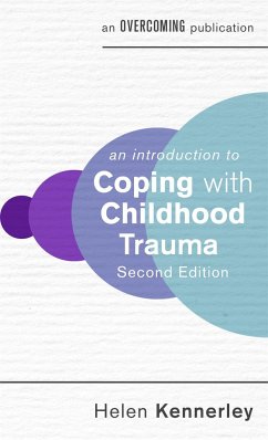 An Introduction to Coping with Childhood Trauma, 2nd Edition - Kennerley, Helen