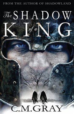 The Shadow of a King - Gray, C. M.