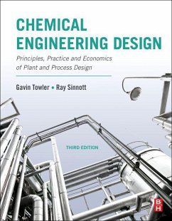 Chemical Engineering Design - Towler, Gavin (Vice President and Chief Technology Officer, Honeywel; Sinnott, Ray (Formerly, University of Wales, Swansea, UK)