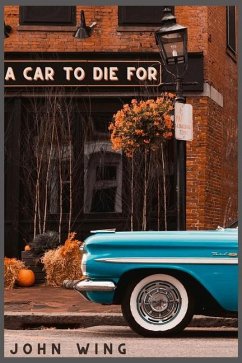 A Car to Die For - Jr., John Wing