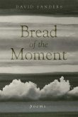 Bread of the Moment: Poems
