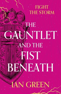 The Gauntlet and the Fist Beneath - Green, Ian