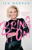 Bring it On: Faith Carried Me From Tragedy to Triumph