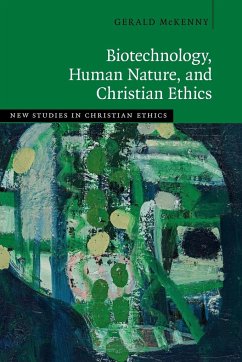 Biotechnology, Human Nature, and Christian Ethics - Mckenny, Gerald