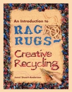 An Introduction to Rag Rugs - Creative Recycling - Stuart-Anderson, Jenni