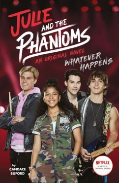 Whatever Happens (Julie and the Phantoms, Novel 1) - Buford, Candace