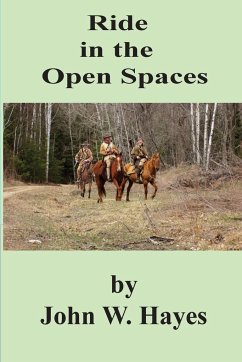 Ride in the Open Spaces - Hayes, John W.